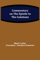 Commentary on the Epistle to the Galatians-9789355753809