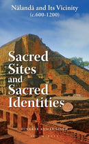Nalanda : Sacred Sites and Sacred Identities (c.600-1200)-9789356408494