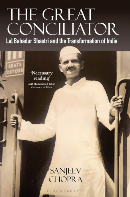 The Great Conciliator : Lal Bahadur Shastri and the Transformation of India-9789356408852