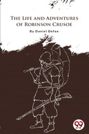 The Life and Adventures of Robinson Crusoe