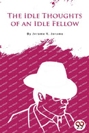 The Idle Thoughts of an Idle Fellow-9789356567580
