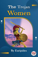 The Trojan Women of Euripides-9789356567962