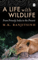 A Life with Wildlife : From Princely India to the Present-9789356991149