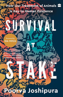 Survival at Stake : How Our Treatment of Animals Is Key to Human Existence-9789356994720