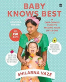 Baby Knows Best : Chef Chinu's Guide to Feeding Your Little One-9789356995949