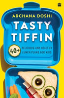 Tasty Tiffin : 40+ Delicious and Healthy Lunch Box Ideas for Kids-9789356997783