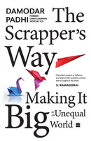The Scrapper`s Way : Making It Big in an Unequal World-9789356999930