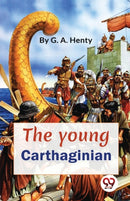 The Young Carthaginian a Story of the Times of Hannibal-9789357272612