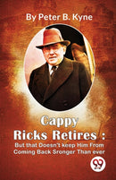 Cappy Ricks Retires : But That Doesn't Keep Him from Coming Back Sronger Than Ever-9789357273169