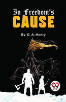 In Freedom's Cause-9789357273237
