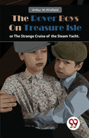 The Rover Boys on Treasure Isle or, the Strange Cruise of the Steam Yacht.-9789357273411
