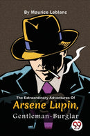 The Extraordinary Adventures of Ars?Ne Lupin, Gentleman-Burglar