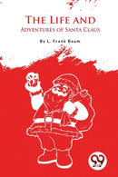 The Life and Adventures of Santa Claus-9789357275453