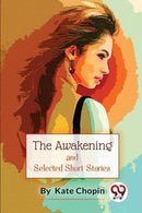 The Awakening, and Selected Short Stories-9789357276368