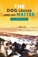 The Dog Crusoe and His Master-9789357277365