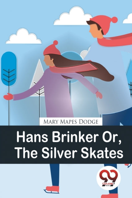 Hans Brinker or, the Silver Skates-9789357278140