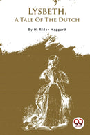 Lysbeth, a Tale of the Dutch