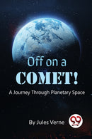 Off on a Comet! : A Journey Through Planetary Space-9789357279628