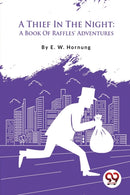 A Thief in the Night : A Book of Raffles' Adventures-9789357279864