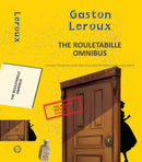 The Rouletabille Omnibus: The Mystery of the Yellow Room and the Perfume of the Lady in Black-9789357312363