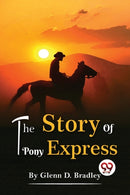 The Story of the Pony Express-9789357480970