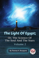 The Light of Egypt : Or, the Science of the Soul and the Stars-9789357481649
