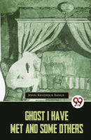 Ghost I Have Met and Some Others