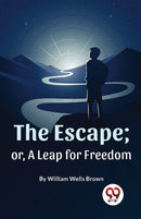 The Escape; or, a Leap for Freedom-9789357489003