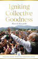 Igniting Collective Goodness : Mann Ki Baat @100-9789357766555
