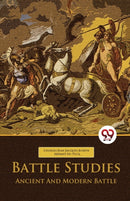 Battle Studies Ancient and Modern Battle-9789358010404