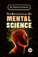 The Dore Lectures On Mental Science