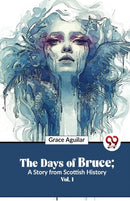 The Days of Bruce ; a Story from Scottish History-9789358016918