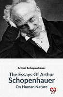 The Essays of Arthur Schopenhauer on Human Nature-9789358017045