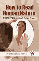 How to Read Human Nature : its Inner States and Outer Forms-9789358017403