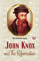 John Knox and the Reformation-9789358019551