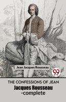 The Confessions of Jean Jacques Rousseau- Complete-9789358019773