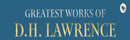 Greatest Works of D.H. Lawrence (Sons and Lovers; The Rainbow) [Deluxe Hardbound Classic] - Psychological Novels of Love And Desire / British