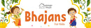 Bhajans For Kids