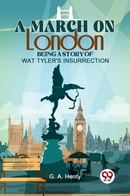 A March On London Being A Story Of Wat Tyler'S Insurrection-9789358591705