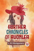 Further Chronicles Of Avonlea