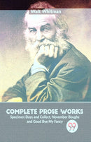 Complete Prose Works Specimen Days and Collect, November Boughs and Good Bye My Fancy-9789358711653