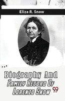 Biography and Family Record of Lorenzo Snow-9789358712155
