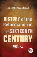 History of the Reformation in the Sixteenth Century-9789358712889