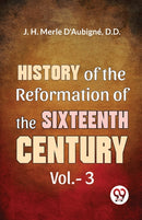 History of the Reformation of the Sixteenth Century-9789358714395