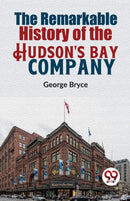 The Remarkable History of the Hudson's Bay Company-9789358714401