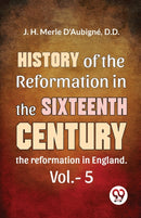 History of the Reformation in the Sixteenth Century the Reformation in England