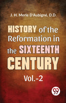 History of the  Reformation in the Sixteenth Century-9789358715699