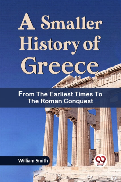 A Smaller History of Greece from the Earliest Times to the Roman Conquest-9789359320854