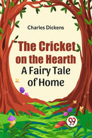 The Cricket on the Hearth a Fairy Tale of Home-9789359321325