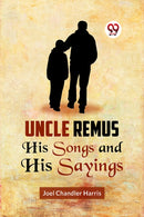 Uncle Remus His Songs and His Sayings-9789359323824